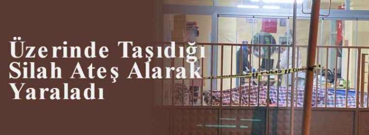 Üzerinde Taşıdığı Silah Ateş Alarak Yaraladı 5