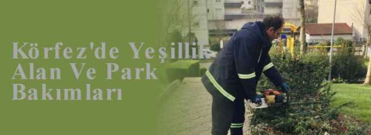 Körfez'de Yeşillik Alan Ve Park Bakımları 3