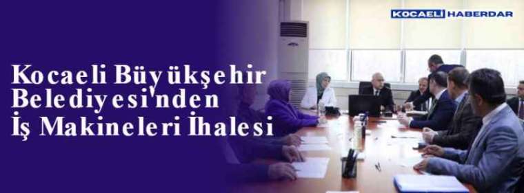 Kocaeli Büyükşehir Belediyesi'nden İş Makineleri İhalesi 3