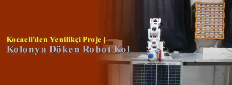 Kocaeli'den Yenilikçi Proje | Kolonya Döken Robot Kol 9