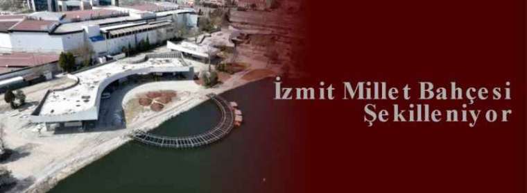 İzmit Millet Bahçesi Şekilleniyor 4