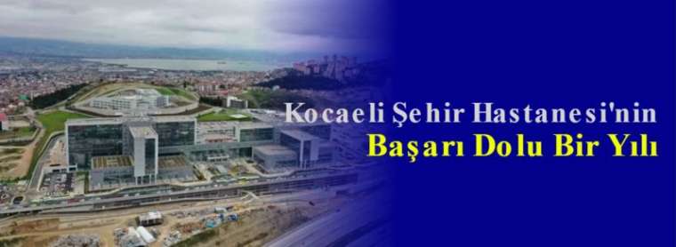 Kocaeli Şehir Hastanesi'nin Başarı Dolu Bir Yılı 7