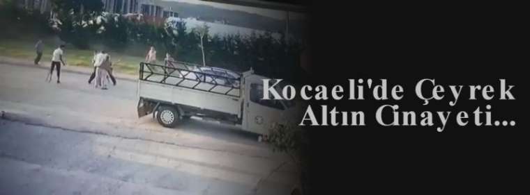 Kocaeli'de Çeyrek Altın Cinayeti... 7