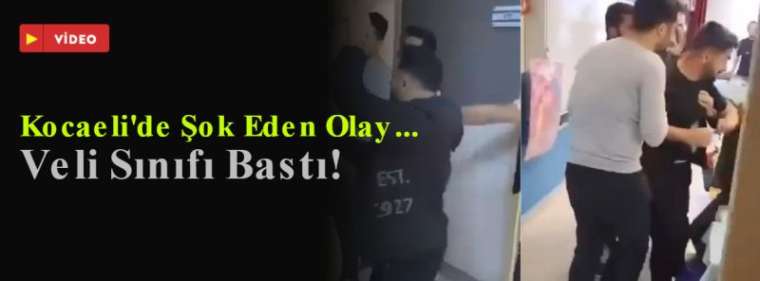 Kocaeli'de Şok Eden Olay... Veli Sınıfı Bastı! 6