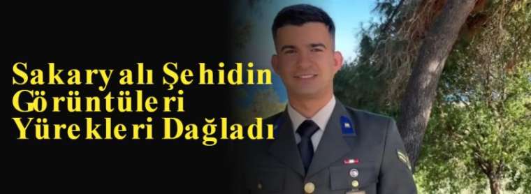 Sakaryalı Şehidin Görüntüleri Yürekleri Dağladı 7