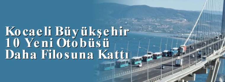 Kocaeli Büyükşehir 10 Yeni Otobüsü Daha Filosuna Kattı 4