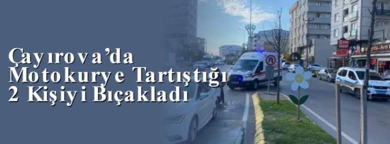 Çayırova’da Motokurye Tartıştığı 2 Kişiyi Bıçakladı 4