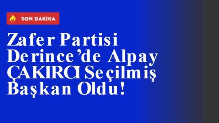 Zafer Partisi Derince’de Alpay ÇAKIRCI Seçilmiş Başkan Oldu! 12