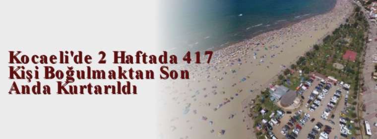 Kocaeli'de 2 Haftada 417 Kişi Boğulmaktan Son Anda Kurtarıldı 5