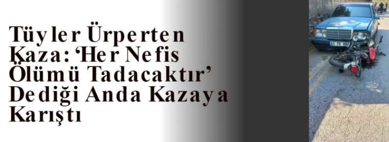 Tüyler Ürperten Kaza: ‘Her Nefis Ölümü Tadacaktır’ Dediği Anda Kazaya Karıştı 8