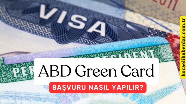 2024 Green Card Başvuruları Başladı! Çekilişe Katılmak İçin Son Fırsat