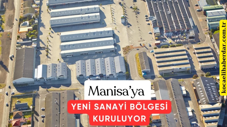 Manisa’da Sanayiye Dev Adım: 3. Organize Sanayi Bölgesi Kuruluyor!