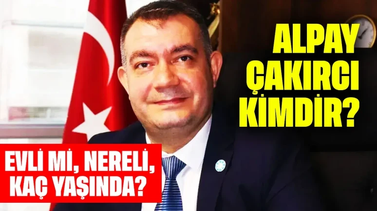 Alpay Çakırcı Kimdir? Evli mi, Nereli, Kaç Yaşında?