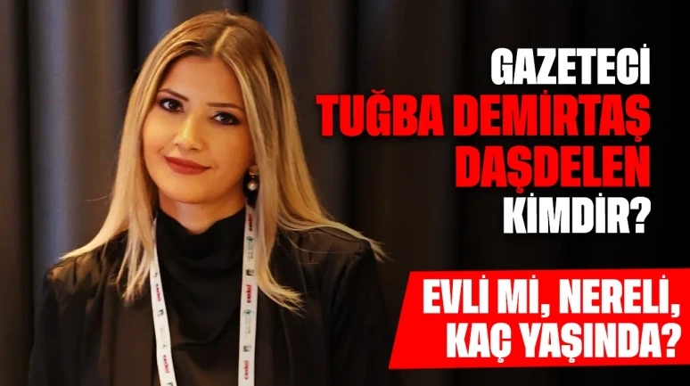 Gazeteci Tuğba Demirtaş Daşdelen Kimdir? Evli mi, Nereli, Kaç Yaşında?