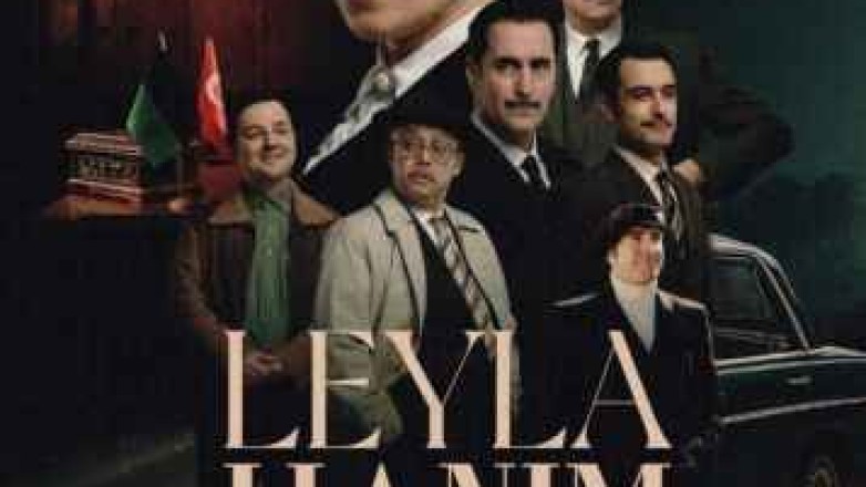 Leyla Hanım Filminin Galası 11 Şubat’ta!