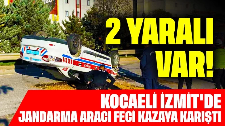 2 Yaralı Var! Kocaeli İzmit'de Jandarma Aracı Feci Kazaya Karıştı