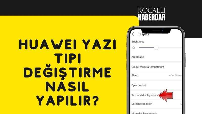 Huawei Yazı Tipi Değiştirme Nasıl Yapılır?