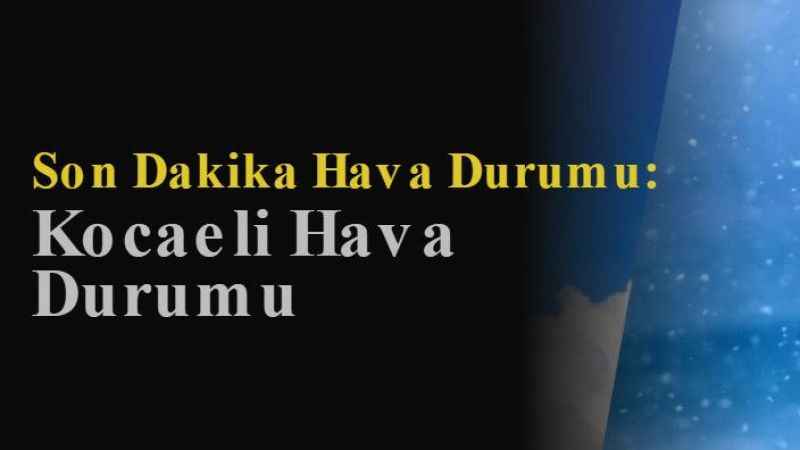 Kocaeli Hava Durumu