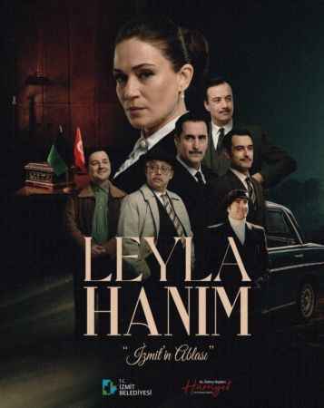 Leyla Hanım Filminin Galası 11 Şubat’ta!