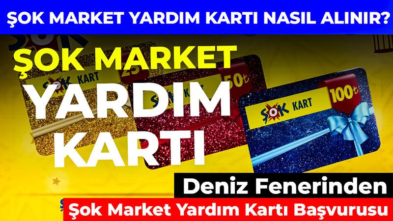 Şok Market Yardım Kartı Nasıl Alınır? Şok Market Yardım Kartı Başvurusu