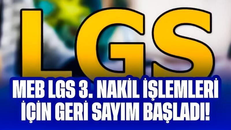 MEB LGS 3. Nakil İşlemleri İçin Geri Sayım Başladı! Öğrenciler ve Veliler İçin Kritik Tarihler Açıklandı