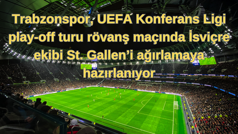 Maç İzle- Trabzonspor - St. Gallen Rövanş Maçı Hangi Kanalda?