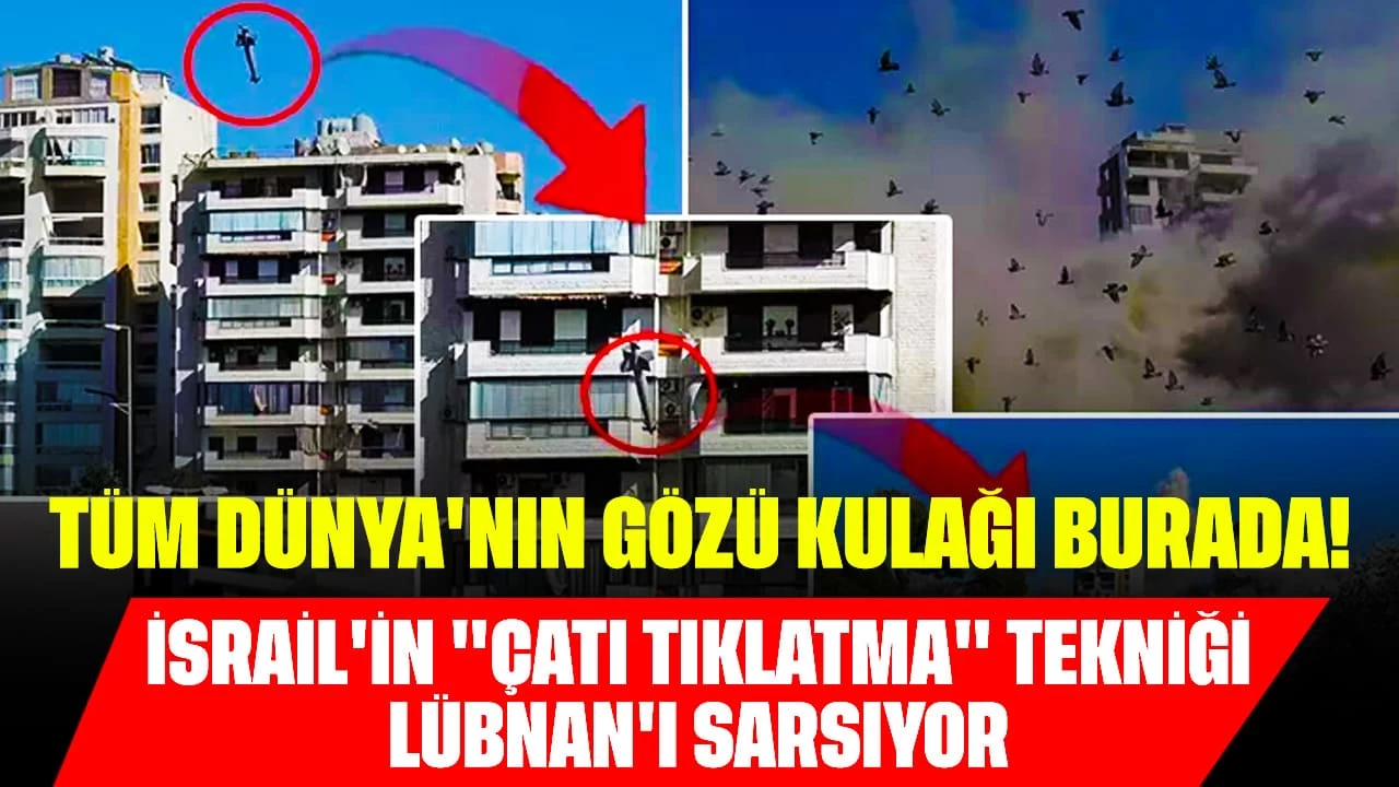 Tüm Dünya'nın Gözü Kulağı Burada! İsrail'in "Çatı Tıklatma" Tekniği Lübnan'ı Sarsıyor