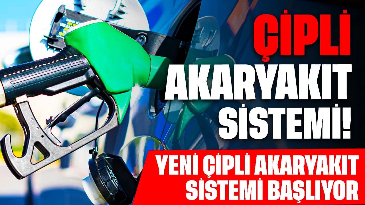 Akaryakıt Alımında Çip Devrimi! Yeni Çipli Akaryakıt Sistemi Başlıyor