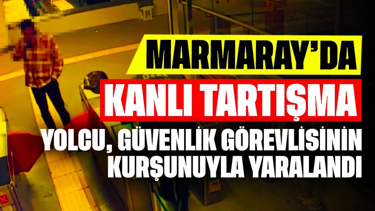 Marmaray'da Kanlı Tartışma! Yolcu, Güvenlik Görevlisinin Kurşunuyla Yaralandı