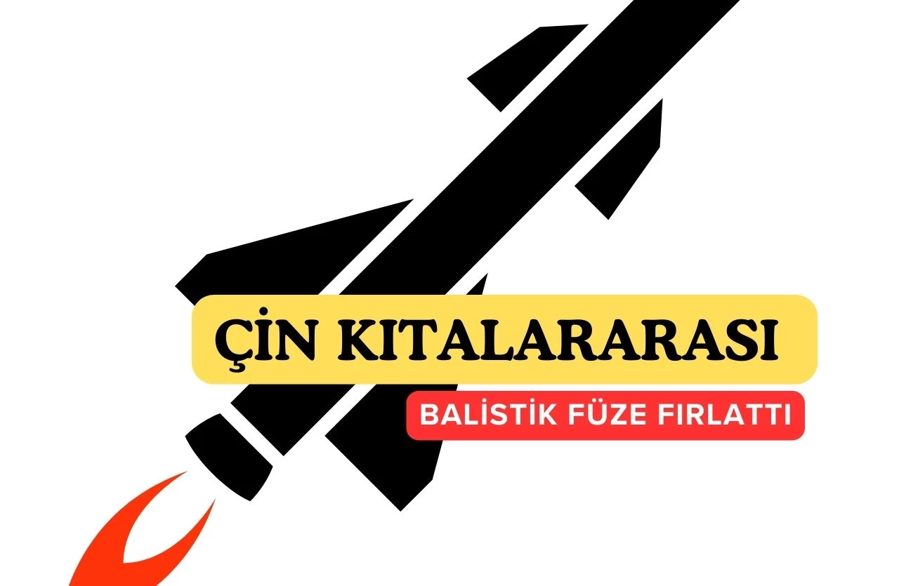 Çin'den Kıtalararası Füze Denemesi: ABD'ye Yeni Bir Mesaj mı?