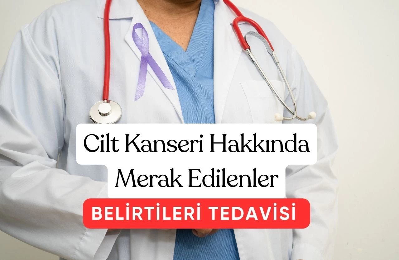 Cilt Kanseri (Melanoma) Nedir?