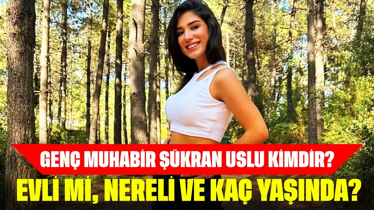 Genç Muhabir Şükran Uslu Kimdir? Evli mi, Nereli ve Kaç Yaşında?